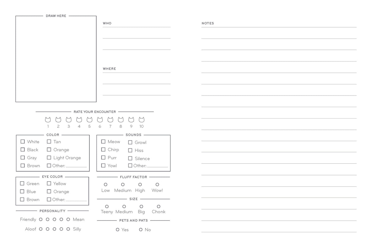 Never forget a feline friend with this one-of-a-kind fill-in journal that lets you log all the cats you will ever meet!
Whether it's your local neighborhood explorer or your grandma's cuddle buddy, All The Cats I've Ever Met offers a cute way to keep track of any and all cats that cross your path.