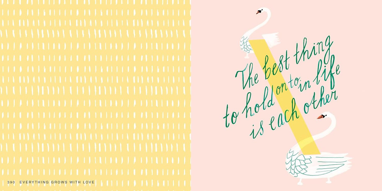 Relish life, love, and friendship—and share it with everyone you love. Created by the editors of Flow magazine, Everything Grows with Love features dozens of uplifting quotes and sayings in original graphics and hand-lettering by 20 contributing artists and illustrators. On each page, affirmations, motivational sayings, and quotes are illuminated in gorgeous calligraphy, playful photomontages, and exquisite embroidery.