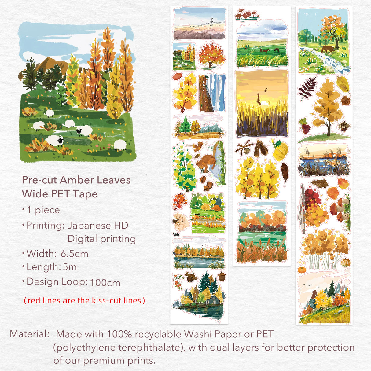 Celebrate autumn’s vibrant palette with Amber Leaves Wide Washi/PET Tape. From golden yellows to rustic reds and deep browns, the watercolor designs capture the essence of a crisp Fall day. Complete with poetic quotes, each pre-cut piece makes your pages effortlessly beautiful.
Brand: WT ( The Washi Tape Shop)
Material: PET Clear Tape
Pre-cut PET Tape
Size: 65mm×5m
Design Loop: 100cm
Material: PET Clear Tape