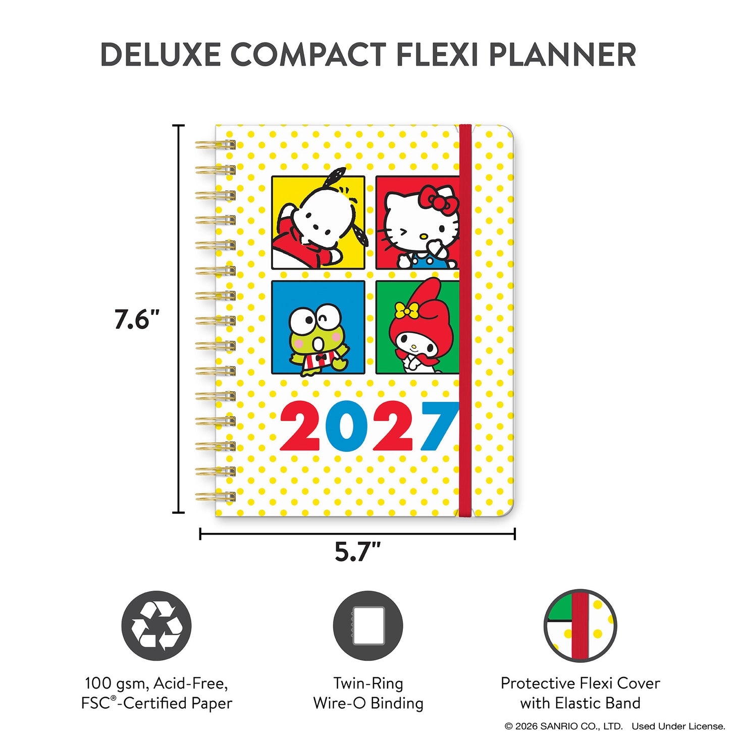 
Petite in size but big on Sanrio® charm, this 17-month planner (Aug. 2026–Dec. 2027) offers monthly and weekly views with plenty of space to capture plans and important dates. Full-color artwork, extra notes pages, and a secure elastic band closure make this a must-have all-in-one organizing tool!

• 7.5"w × 8.5"h 
• 17 months (Aug. 2026–Dec. 2027) 
• 160 pages; 100 gsm acid-free FSC®-certified paper 
• Softcover; Twin-ring wire-o binding 

© 2026 SANRIO CO., LTD. Used Under License.