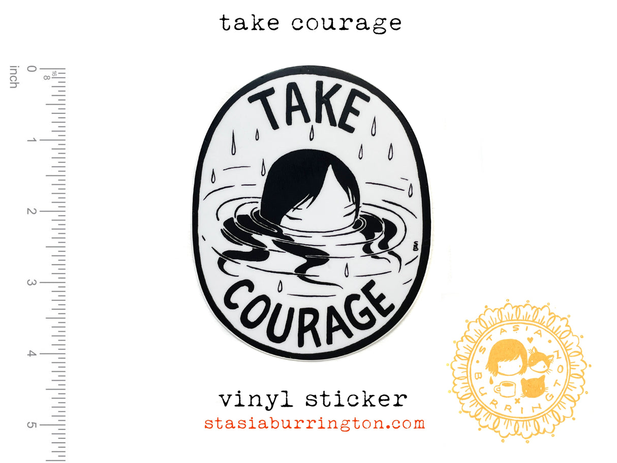 Take Courage Vinyl Sticker