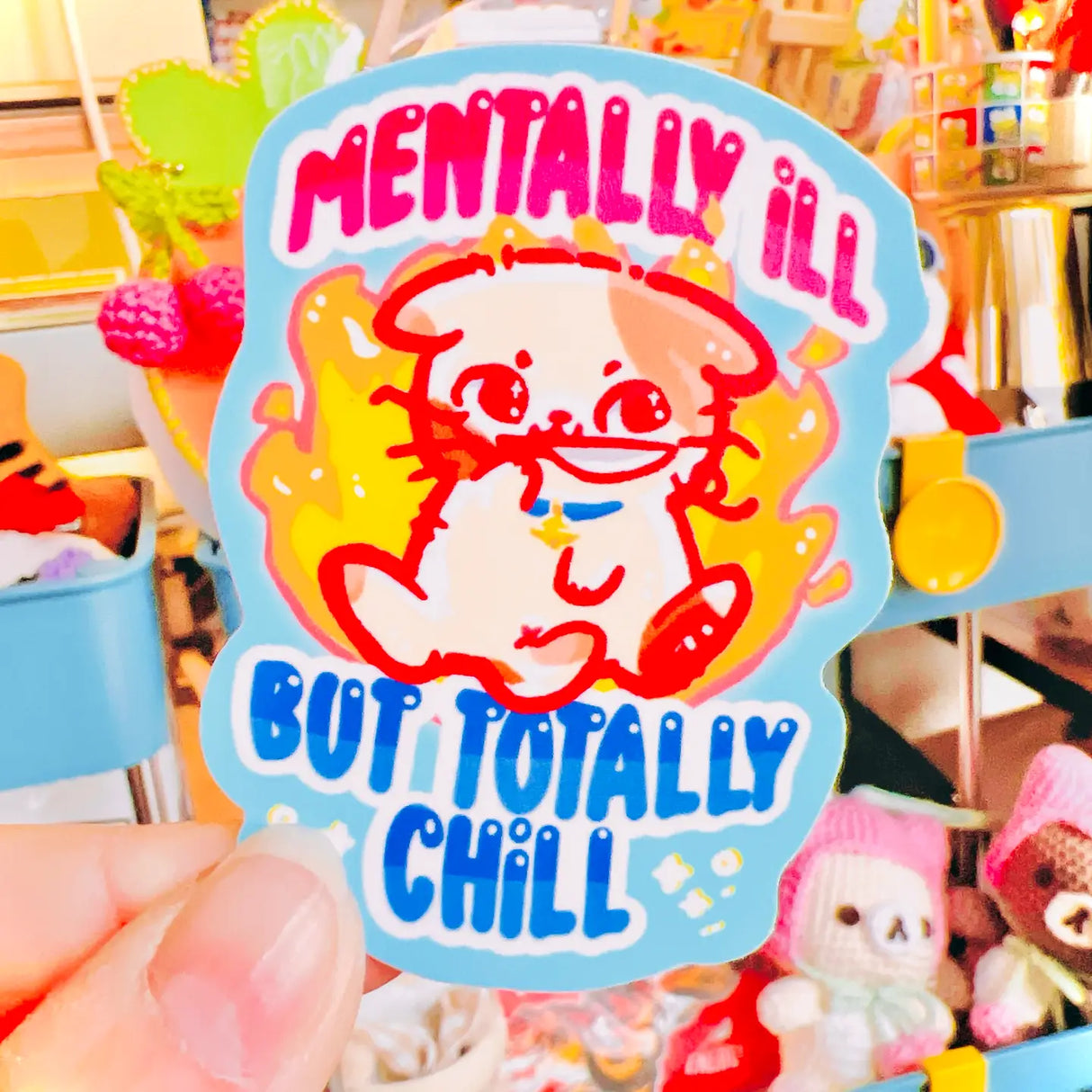 Mentally Ill but Totally Chill Vinyl Sticker