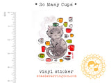 So Many Cups! Vinyl Sticker
