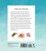 Enjoy a love letter to the sea with 775+ hand-painted stickers. Starfish and rainbow fish, swooping graceful whales and tiny intricate seashells, a neon forest of kelp and coral.

This gorgeous bounty of more than 775 stickers, each a lovingly hand-painted work of art, revels in the infinite magic of life under the sea, evoking on every page the sound of waves and smell of salt air.

Perfect for decorating a nature journal, diary, or letters to friends, or wherever you want a reminder of the ocean with all 