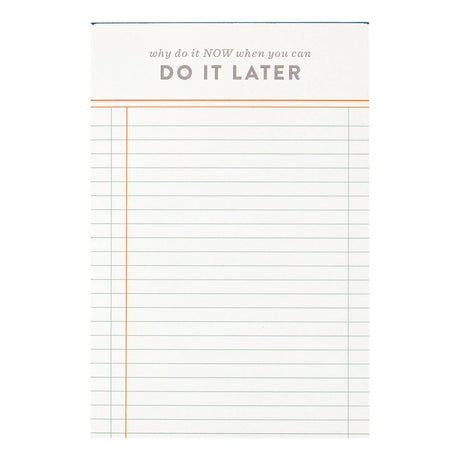 Procrastinators, rejoice—the Do It Later Notepad is here to validate your vibe. This 4x6” memo pad features 120 ledger-style sheets with playful blue gilded edges and a cheeky header that reads, “Why do it now when you can do it later.” Compact and colorful, it’s perfect for jotting down tasks, reminders, or notes you’ll definitely get to… eventually. Whether you’re managing a mile-long to-do list or just need a stylish place to doodle, this notepad adds a pop of personality to your desk. Makes a fun gift f