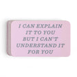 The I Can Explain It To You Decal Sticker delivers sharp humor with a clean, modern look. Made from durable, waterproof vinyl, this high-quality decal is perfect for laptops, water bottles, planners, notebooks, Kindles, phone cases, and more. The bold typography and minimalist design make it an eye-catching addition to your everyday essentials. Easy to apply and long-lasting, it’s built to stick through busy workdays, study sessions, and creative projects. A funny and relatable gift for teachers, coworkers
