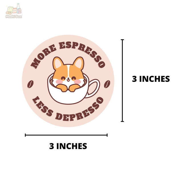 More Espresso, Less Depresso Corgi Vinyl Sticker