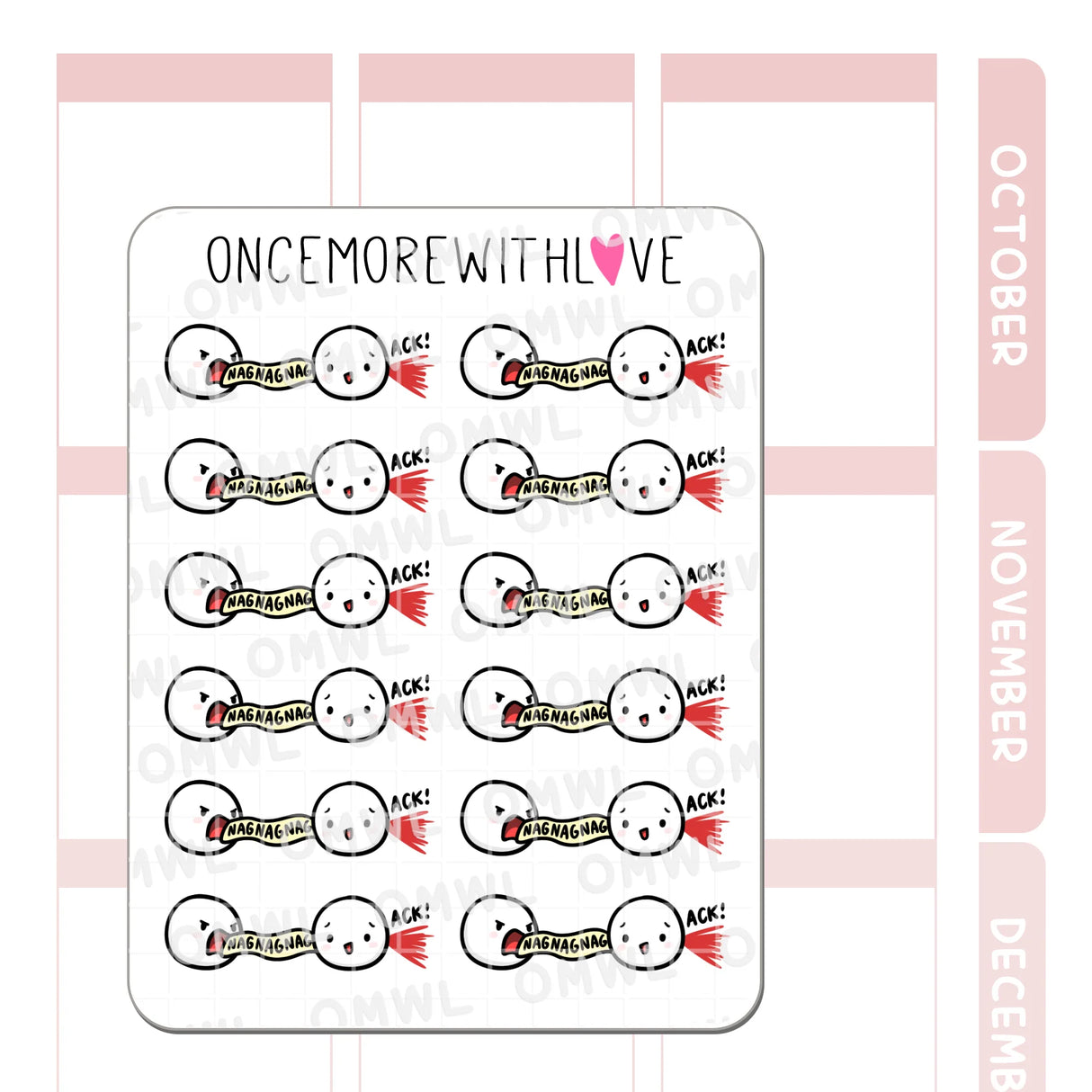Once More With Love - M1477 Nag Nag Nag Sticker Sheet

Nag nag nag nag nag omg. Whether you are the one nagging or someone else is nagging you, this sticker fits sooo many situations.