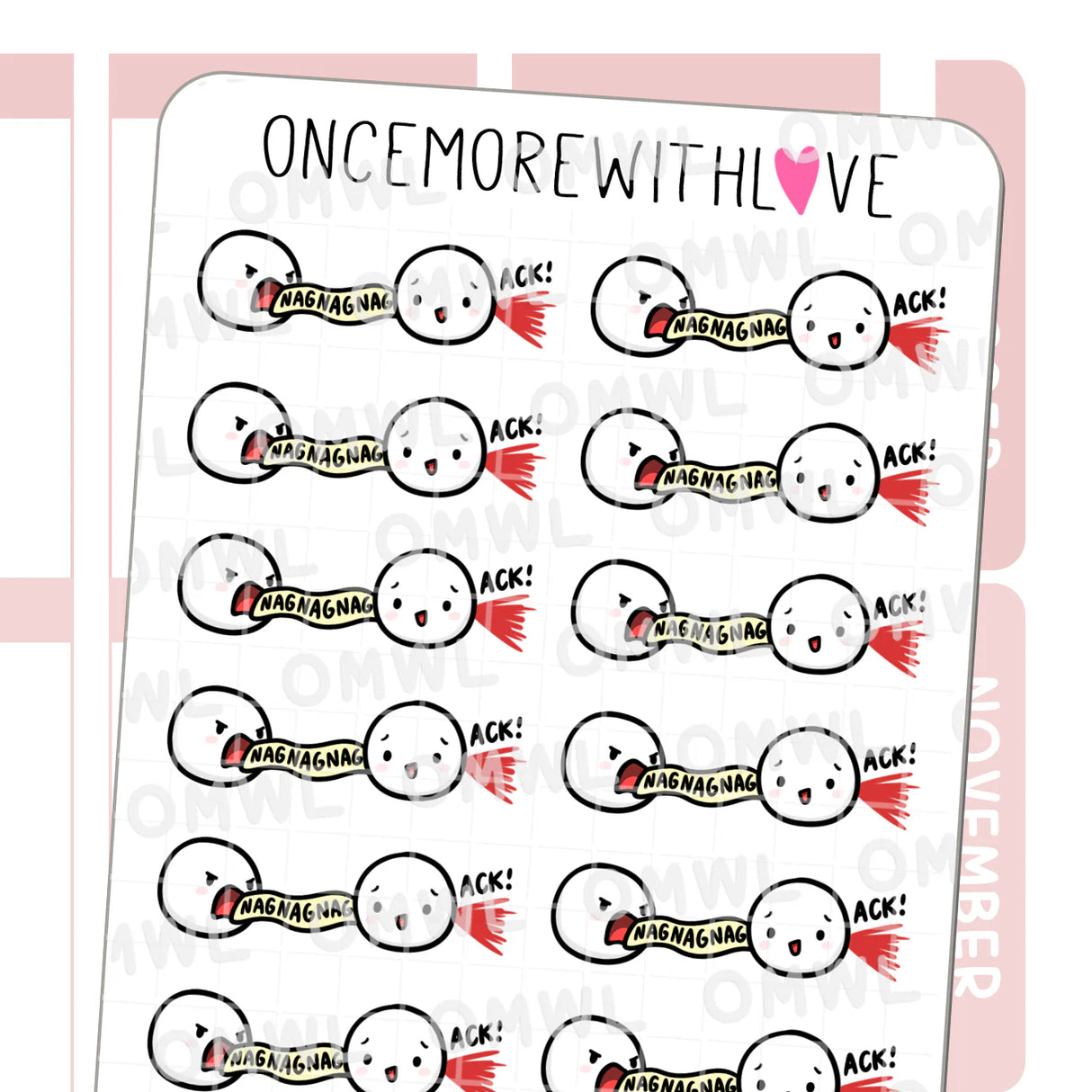 Once More With Love - M1477 Nag Nag Nag Sticker Sheet

Nag nag nag nag nag omg. Whether you are the one nagging or someone else is nagging you, this sticker fits sooo many situations.