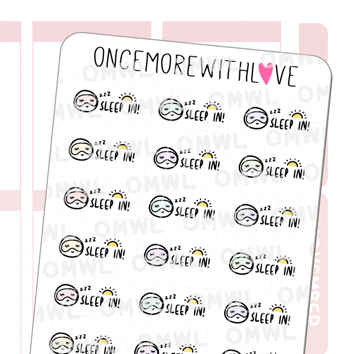 Once More With Love M830 Sleep In Sticker Sheet

Mmm... this is one of my guilty pleasures. I loooove sleeping in! Snooze the alarm and keep sleeping for hours hehe.