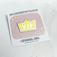 Once More With Love - VIP Enamel Pin

A Very Important Person! Yes! That's YOU!