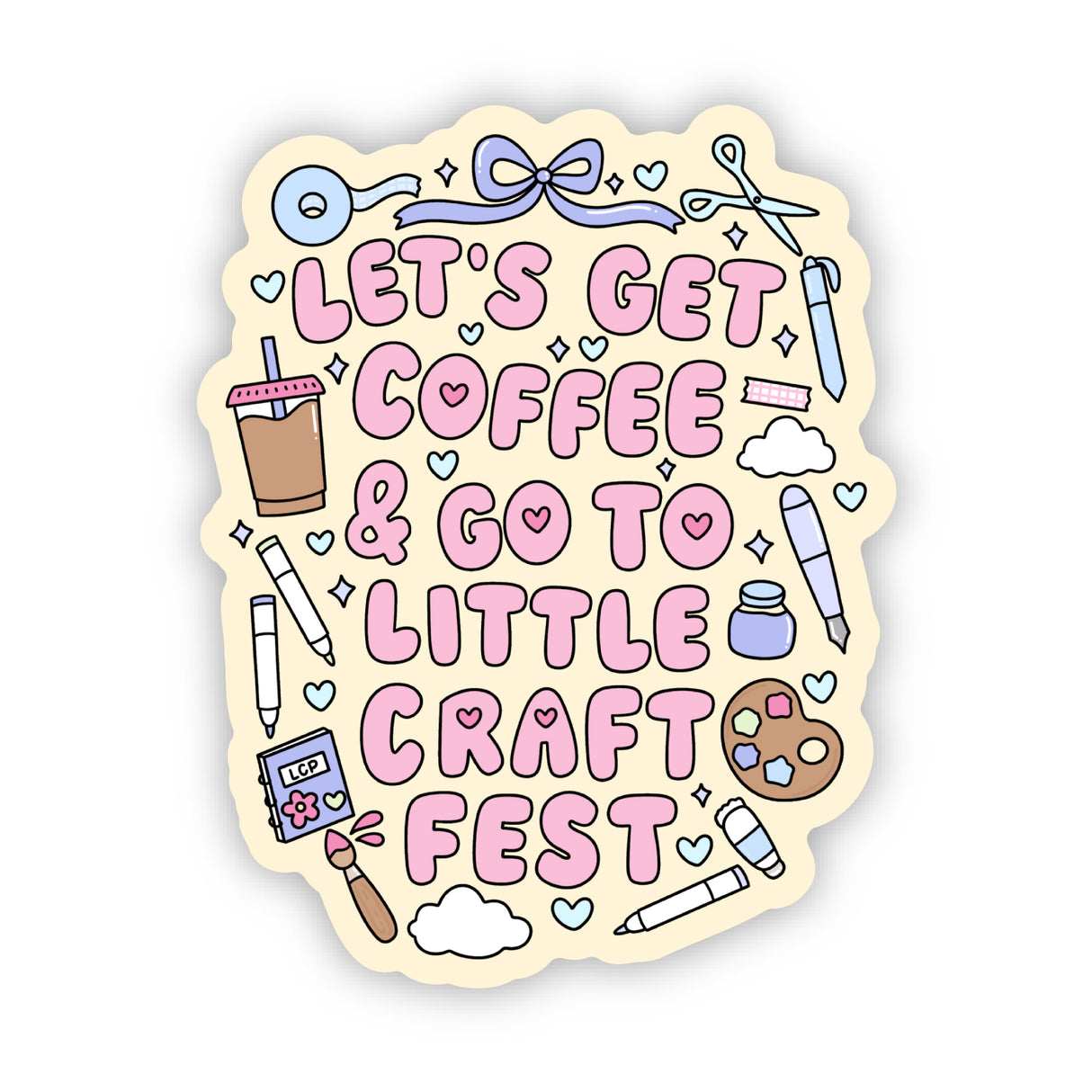 Let's Get Coffee & Go To Little Craft Fest Vinyl Sticker