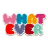 Whatever :P

Embroidered patch
Iron on backing
3.5" x 1.75"
Packaged in a cellophane hanging bag
Recycled kraft paper backing card
Application instructions are included on the back side of packaging
Designed in Knoxville, TN, produced in China
