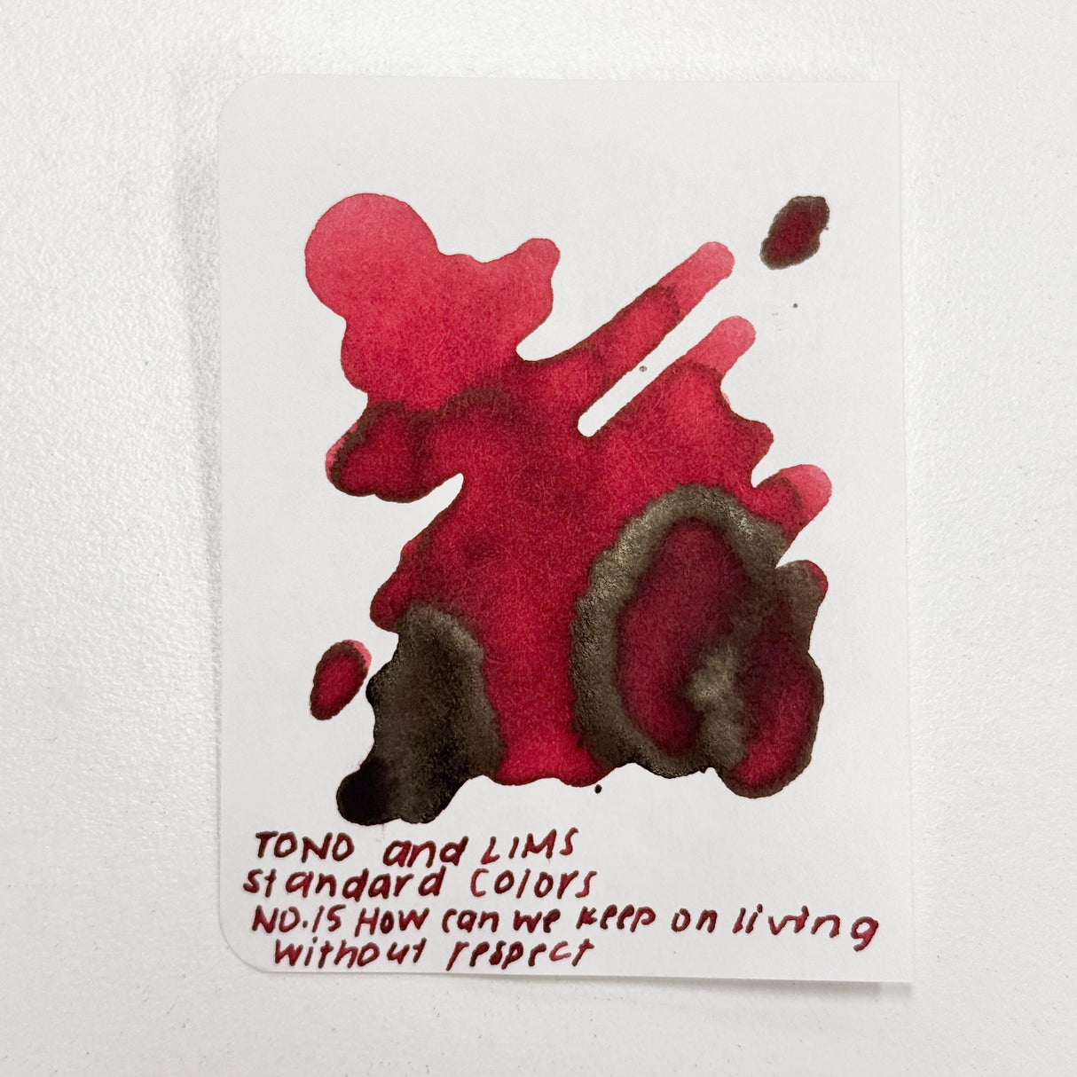 TONO & LIMS Ink - Standard - No. 15 How can we keep on living without respect