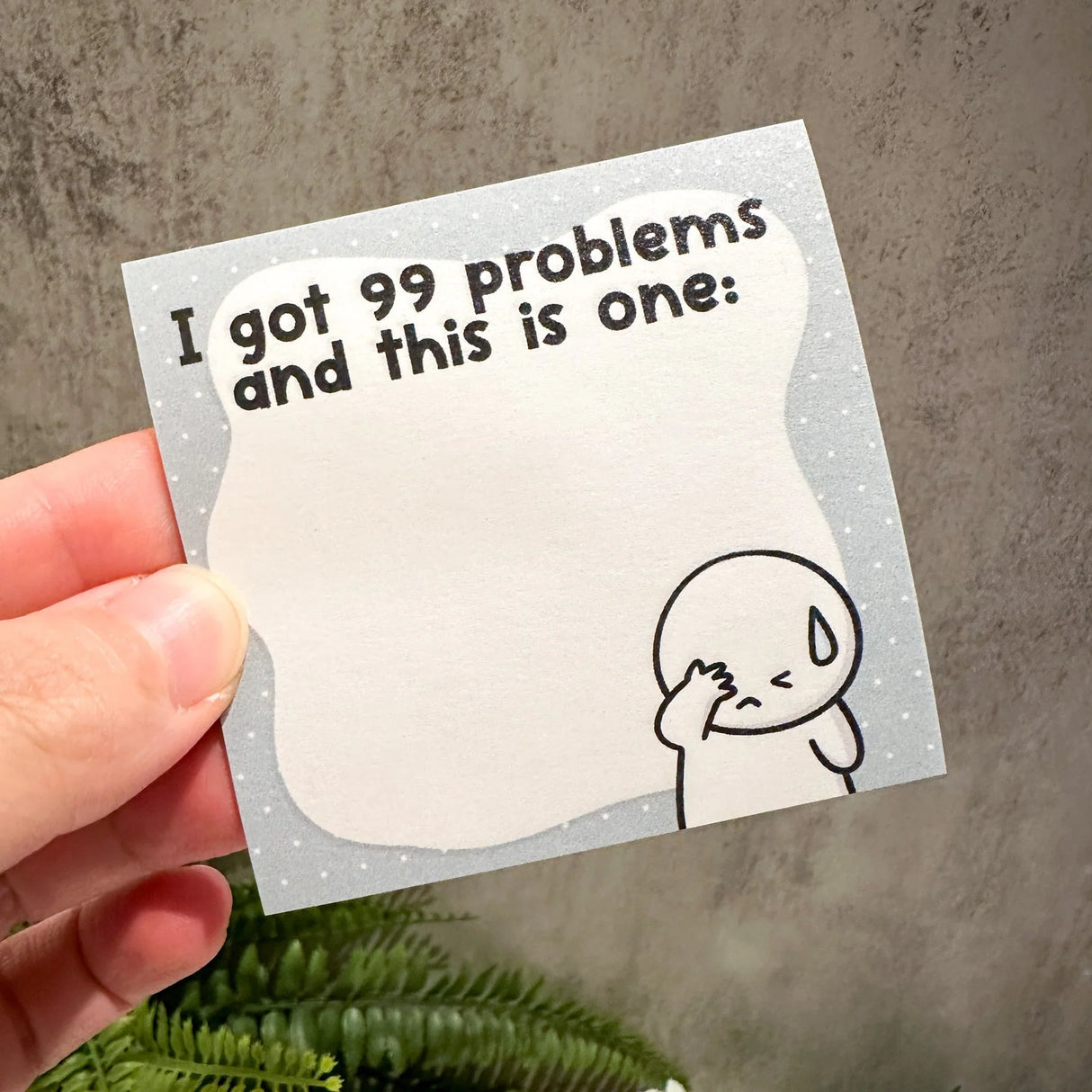 I Got 99 Problems and this is One 3x3" STICKY NOTE | Once More With Love