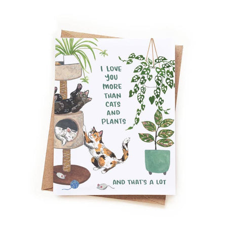 I Love You More Than Cats and Plants Card