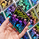 Let Your Wild Dreams Grow Holographic Sticker