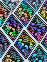 Let Your Wild Dreams Grow Holographic Sticker