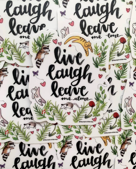 Live Laugh Leave Me Alone Sticker
